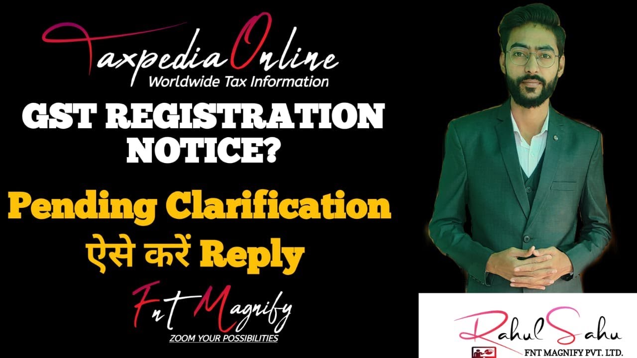 How to Reply GST Registration Notice Pending Clarification in GST Registration Process
