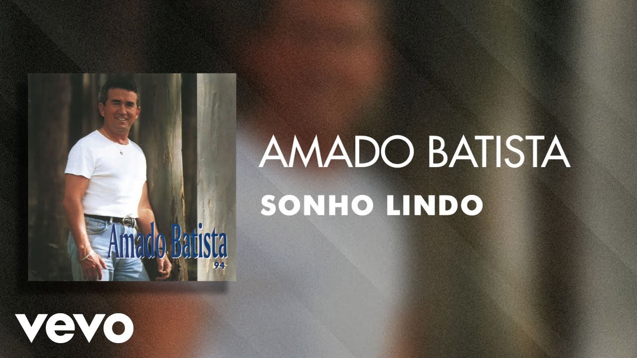 Amado Batista - Sonho Lindo (&Aacute;udio Oficial)