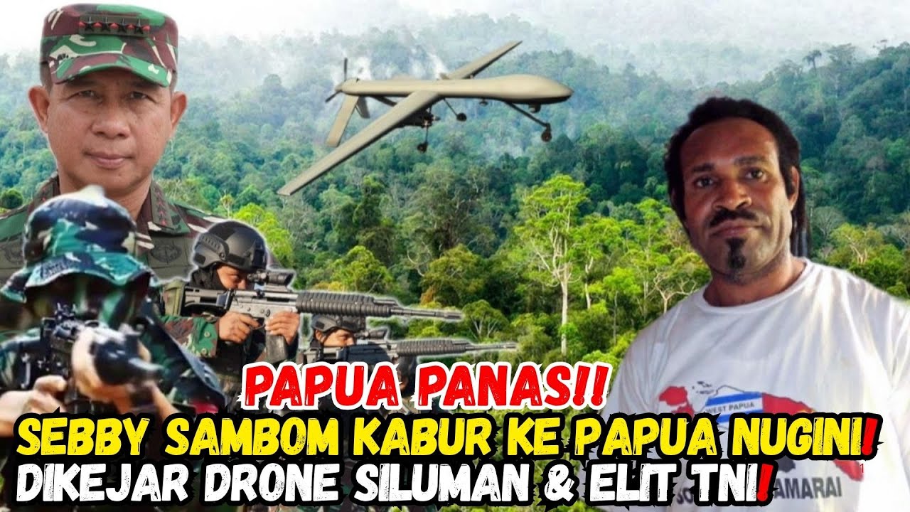 Sebby Sambom Kabur! Dikejar Drone Siluman & Elit TNI | Papua Panas, OPM kocar kacir!