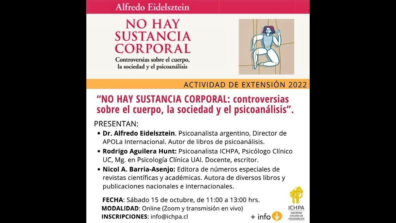 No hay sustancia corporal - (Alfredo Eidelsztein en ICHPA) Rodrigo Aguilera Hunt y Nicol B-Asenjo