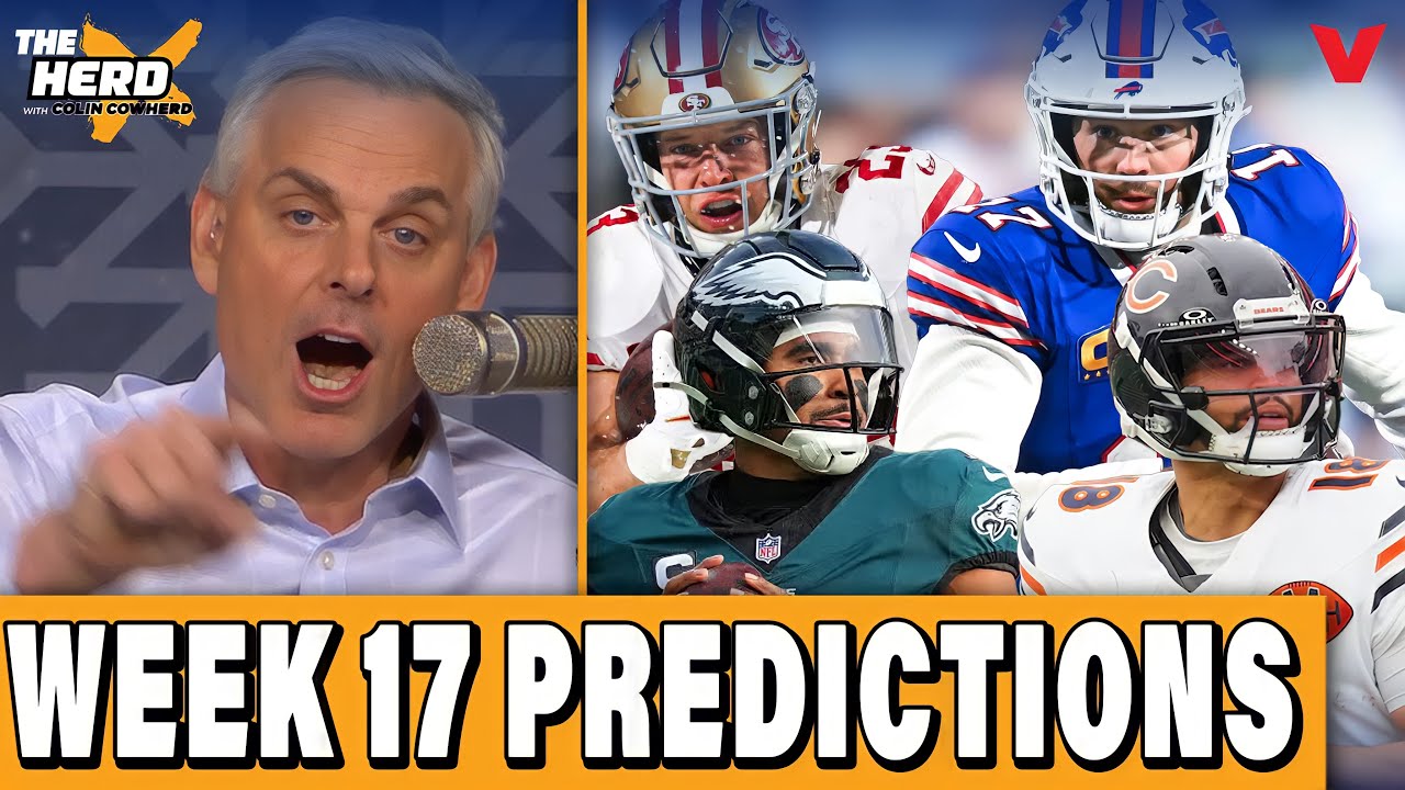 Colin Cowherd&rsquo;s NFL Week 17 Predictions: Bears-49ers, Eagles-Bills, Texans-Chargers | THE HERD