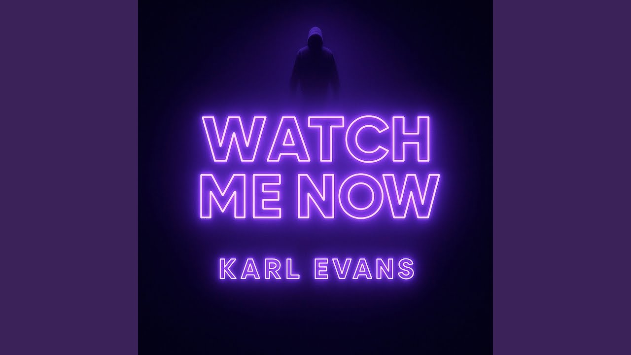 Watch Me Now