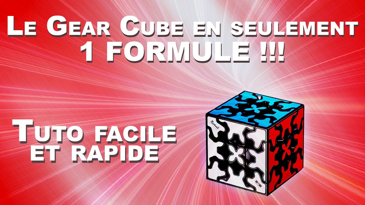 R&Eacute;SOUDRE LE GEAR CUBE | TUTO SIMPLE | SEULEMENT 1 FORMULE