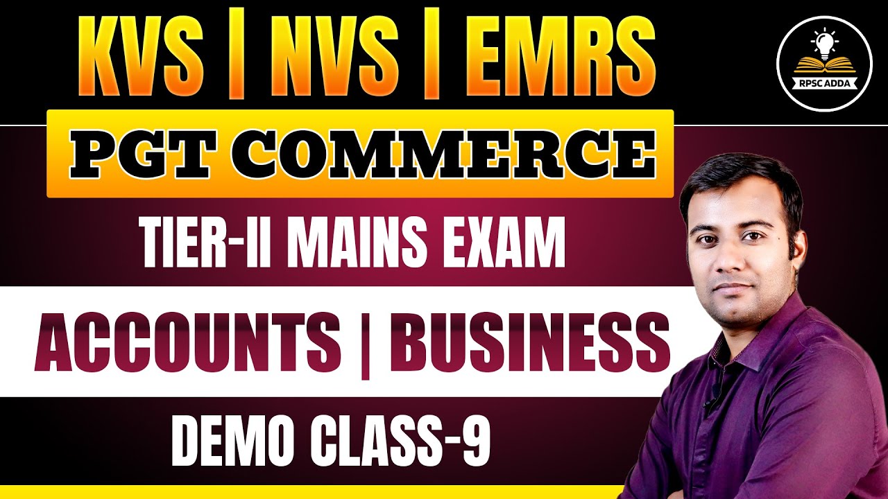 KVS | NVS | EMRS PGT Commerce Tier-II Mains | Accounts & Business | Demo Class-9