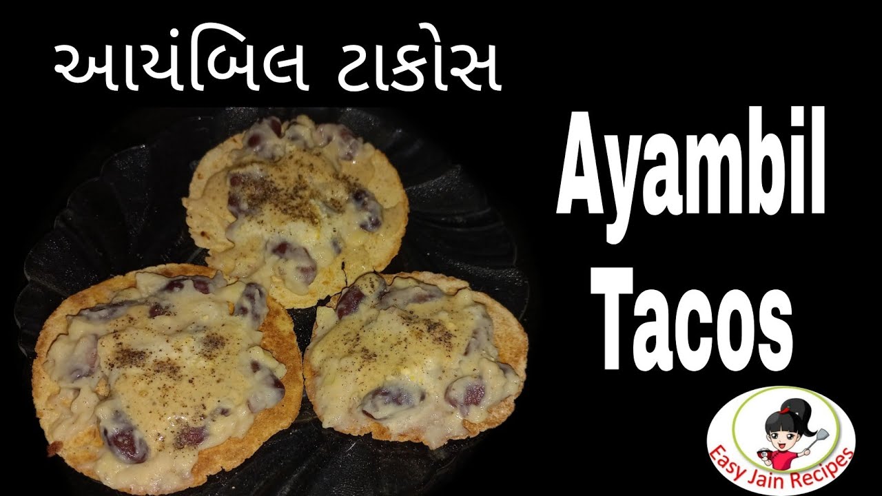 Ayambil Tacos |આયંબિલ ટાકોસ