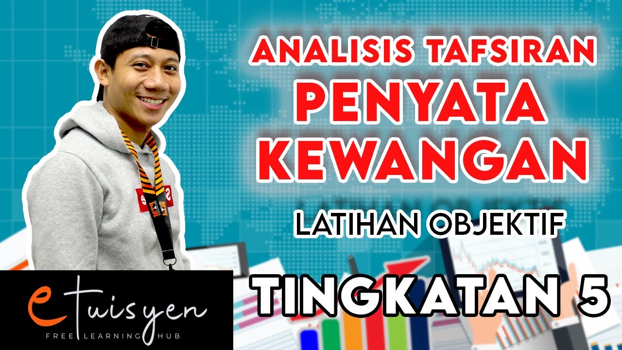 [eTuisyen] TINGKATAN 5 PRINSIP PERAKAUNAN: Bab 1 - Analisis Tafsiran Penyata Kewangan