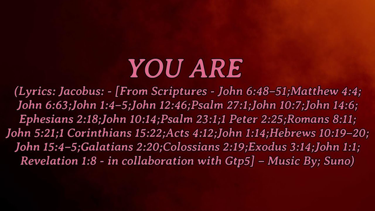 YOU ARE*