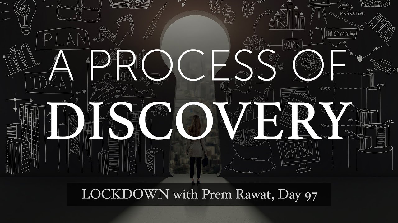 Lockdown Day 97 with Prem Rawat - A Process of Discovery