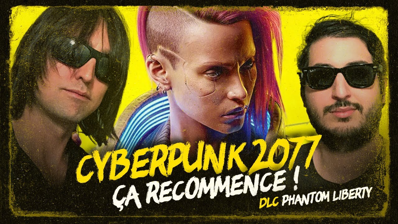 CYBERPUNK 2077 PHANTOM LIBERTY - ÇA RECOMMENCE !