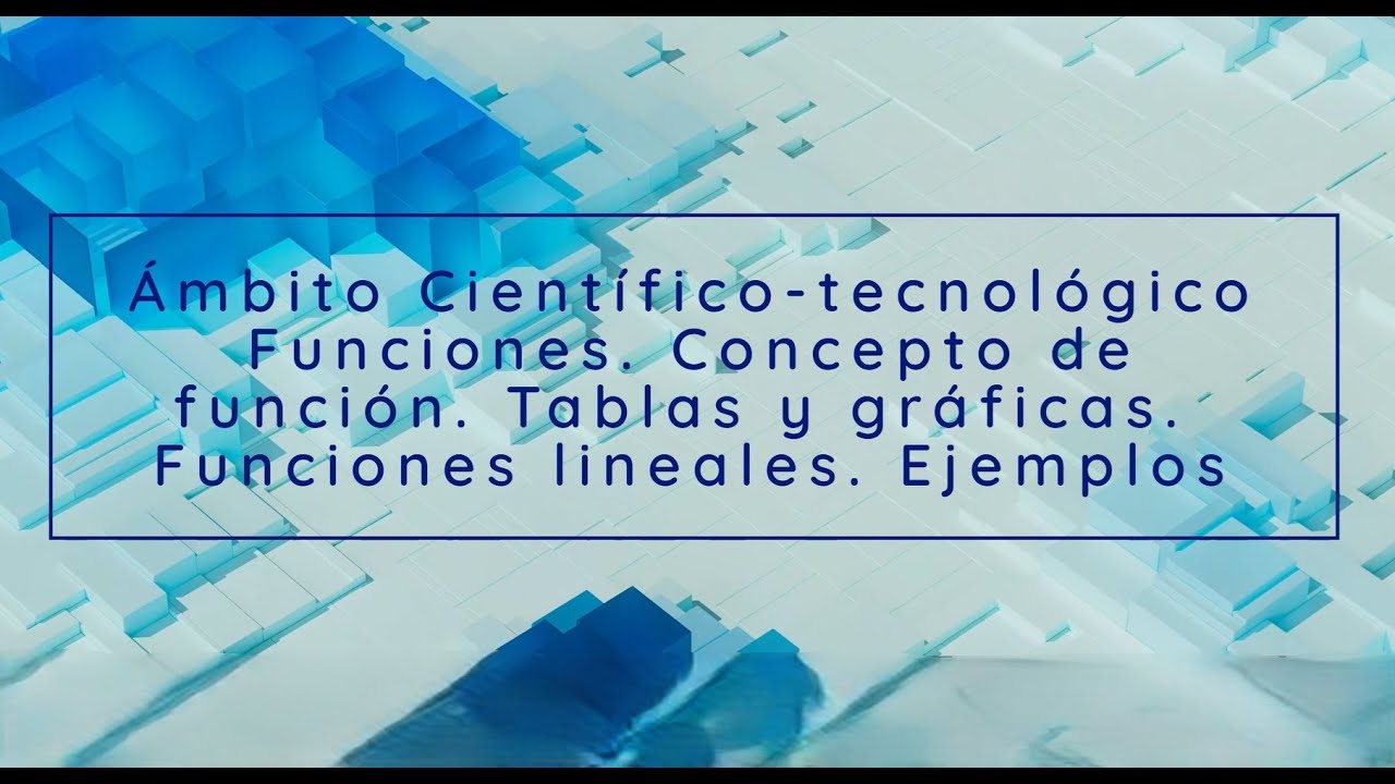 Funciones. Concepto de función. Tablas y gráficas. Funciones lineales. Ejemplos