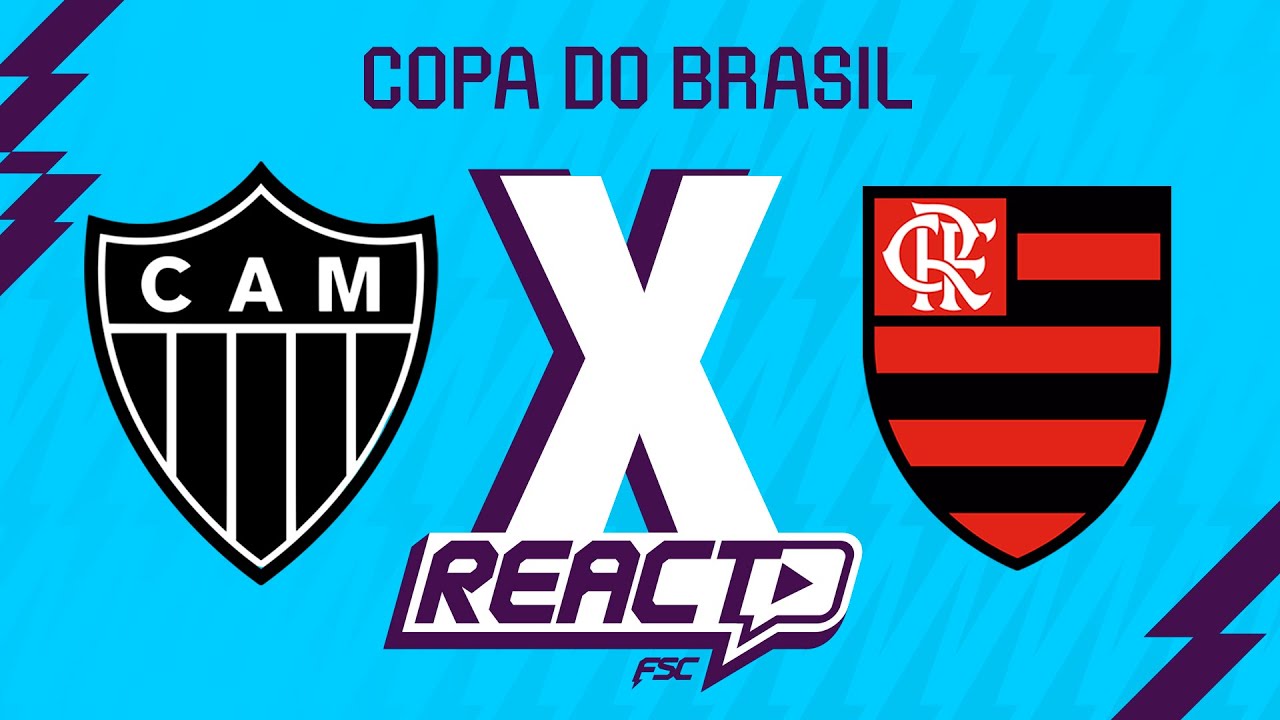 ATLÉTICO-MG x FLAMENGO - Copa do Brasil FSC React