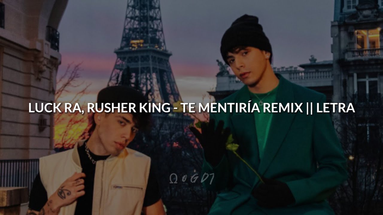 LUCK RA, RUSHER KING - TE MENTIR&Iacute;A REMIX || LETRA