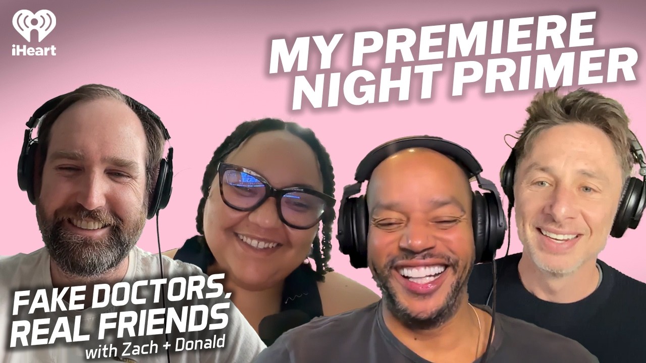 My Premiere Night Primer | Fake Doctors, Real Friends