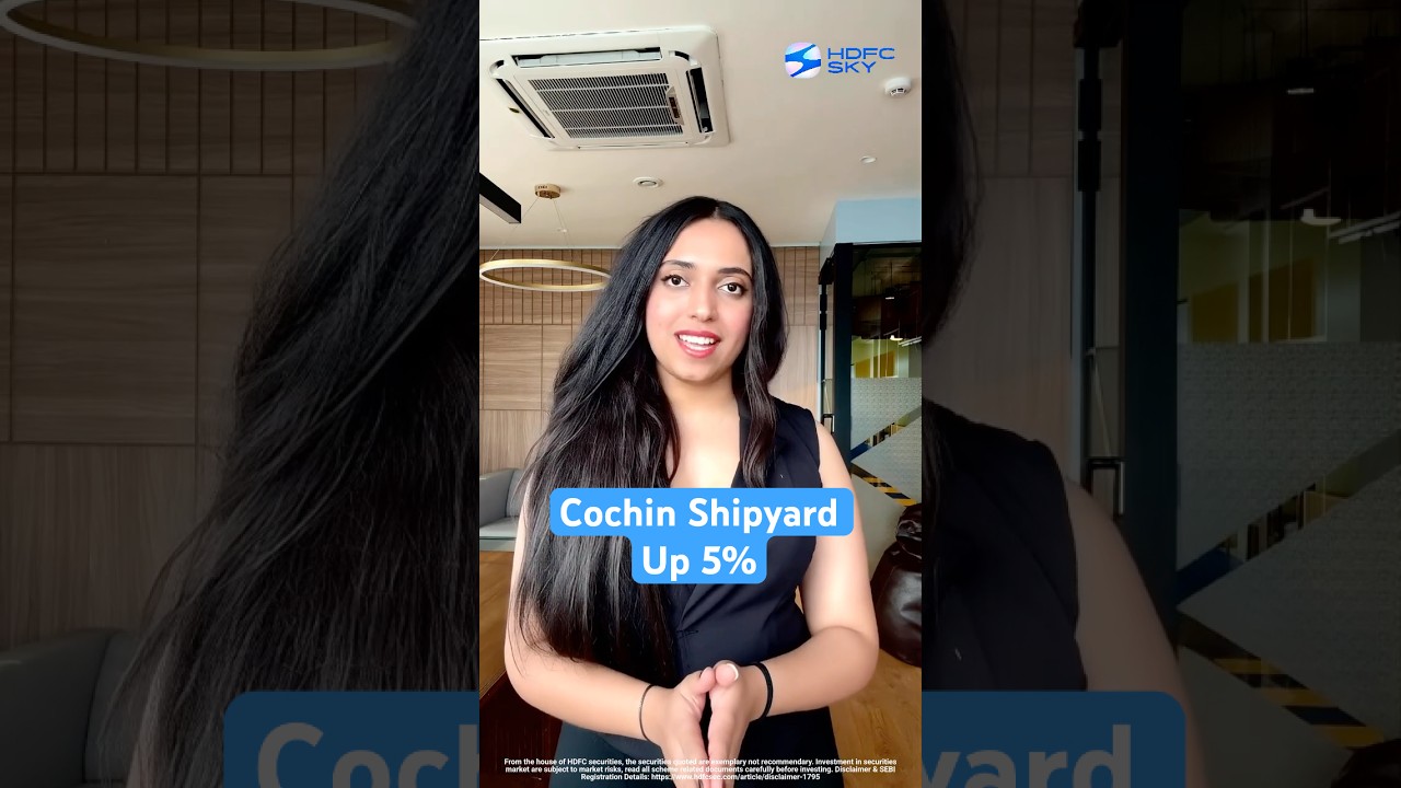 Why did Cochin Shipyard share price rise nearly 5% today?