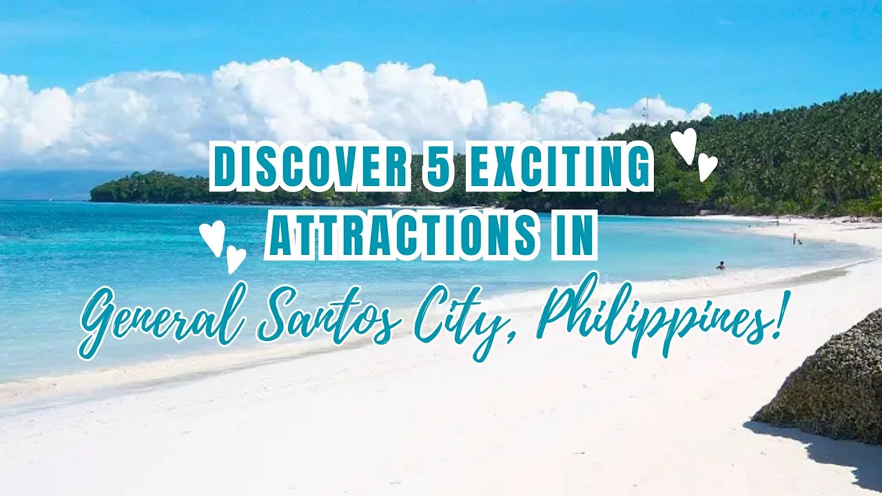 Most Visited Attractions in General Santos City Philippines 🇵🇭