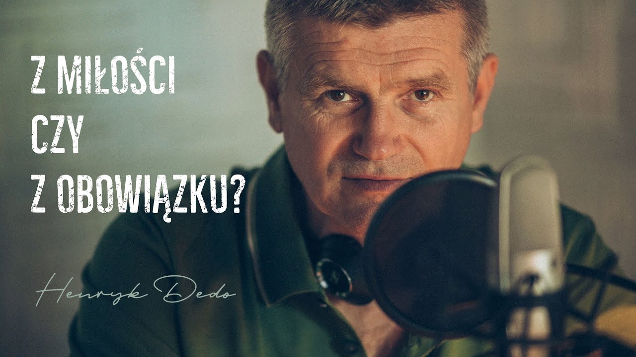 Z miłości czy z obowiązku? - Henryk Dedo