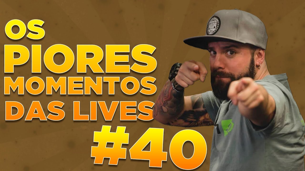 #40 - OS PIORES MOMENTOS DAS LIVES!