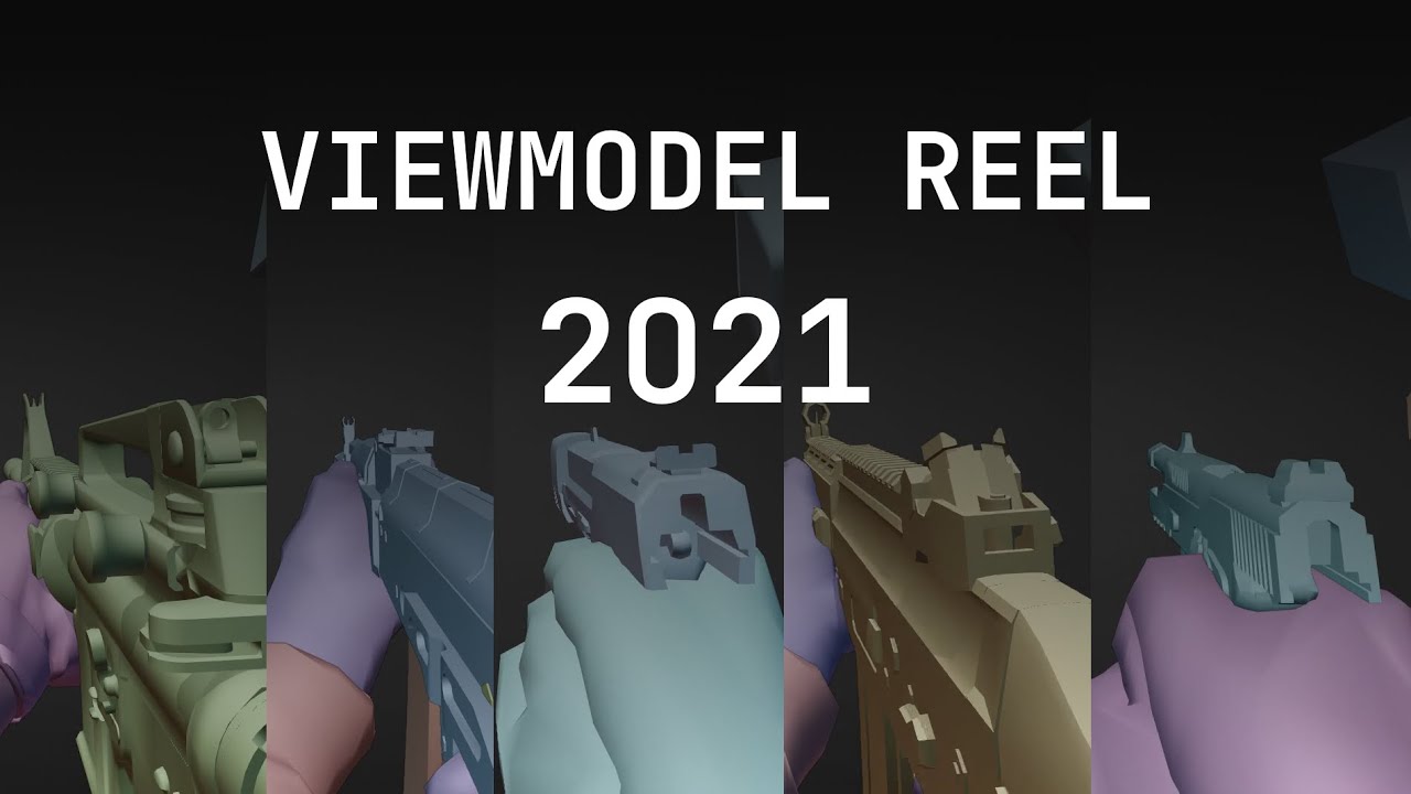 Viewmodel Animation Reel 2021