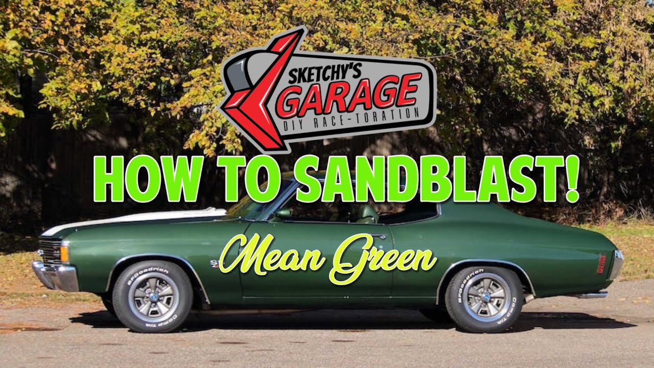 Mean Green\ Sandblasting Tips and Tricks|Sketchy's Garage