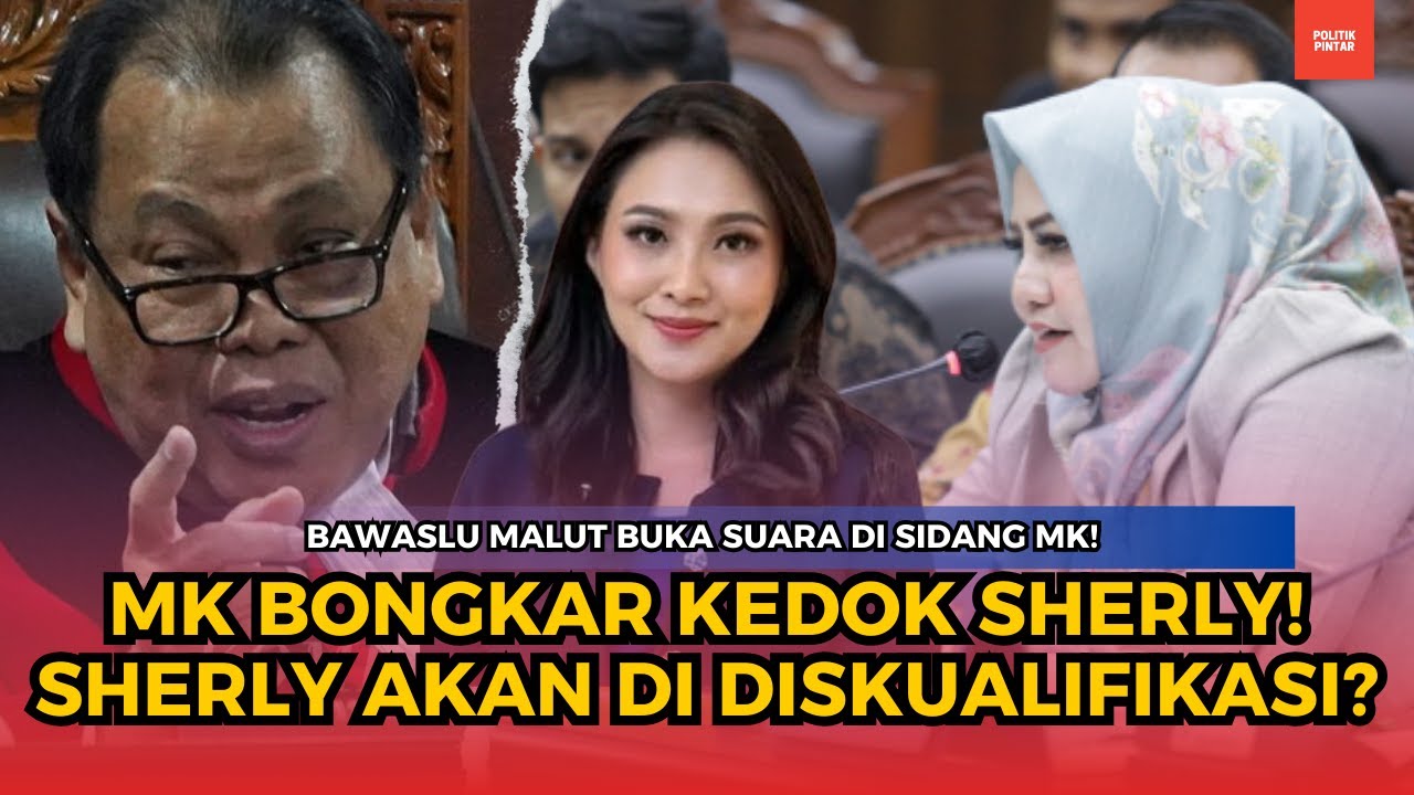 Panas! MK Bongkar Kedok Sherly! Apakah Sherly Akan Di Diskualifikasi? Bawaslu Buka Suara Di MK!