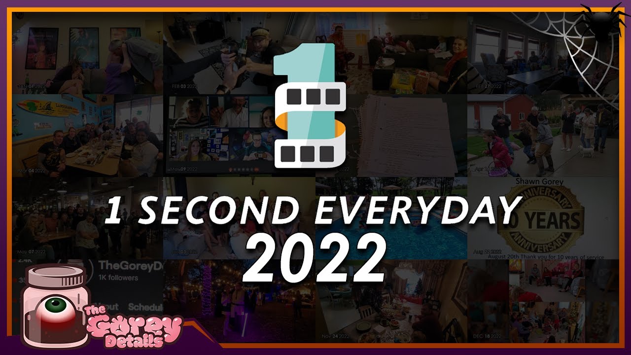 1 Second Everyday - 2022 - The Gorey Details
