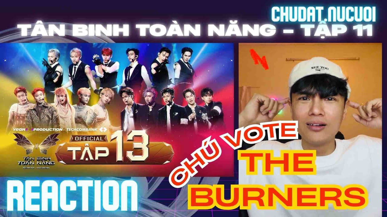 REACTION TÂN BINH TOÀN NĂNG TẬP 13 I TUI VOTE THE BURNERS