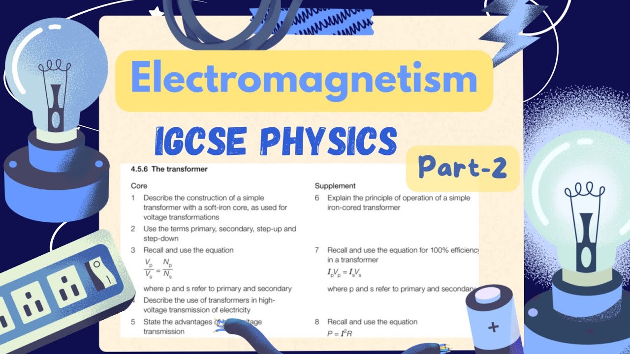 IGCSE PHYSICS ELECTROMAGNETISM PART-2 | Transformers, AC Generators and DC Motors