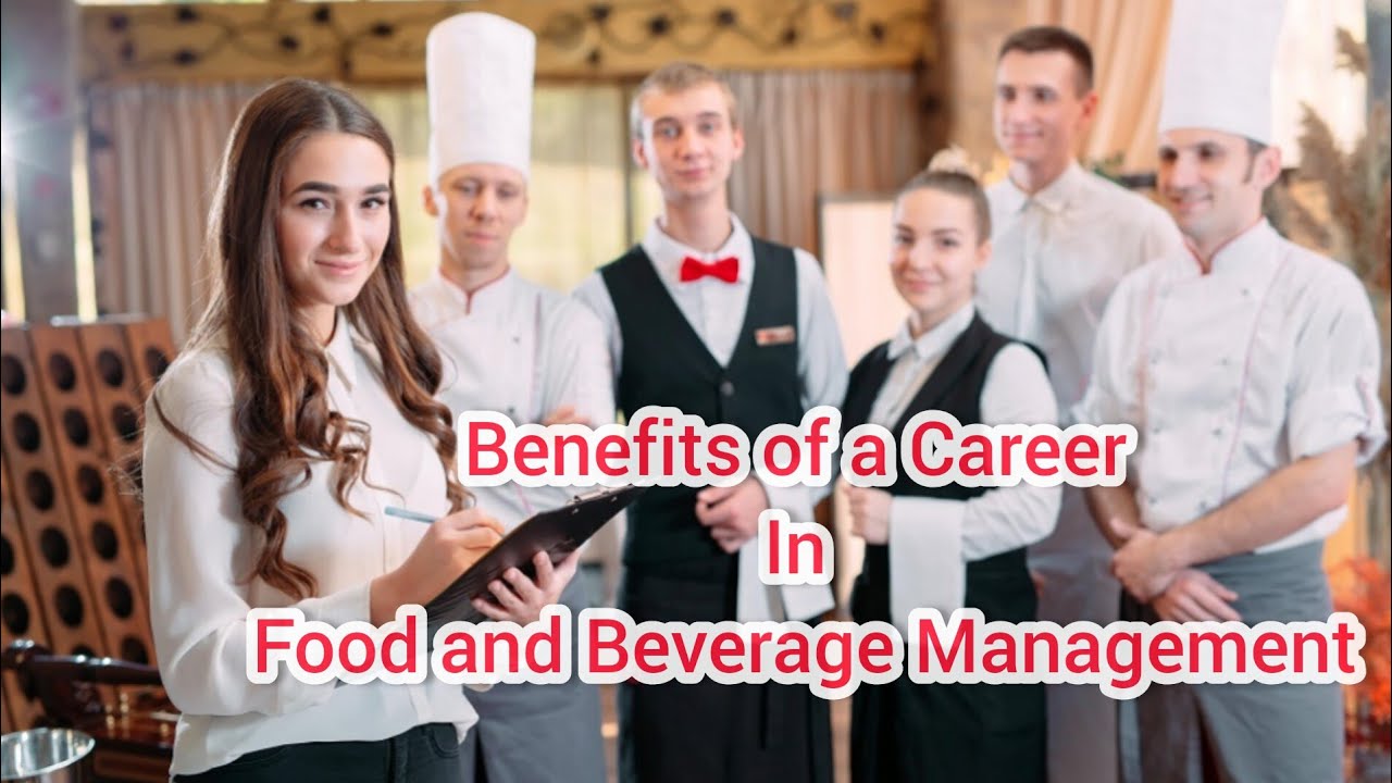 Why Choose a Career in Food & Beverage Management?