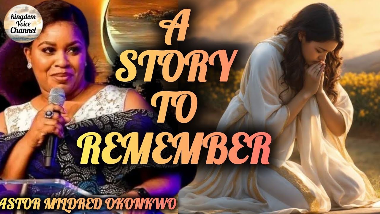 A story to remember/pastor Mildred okonkwo