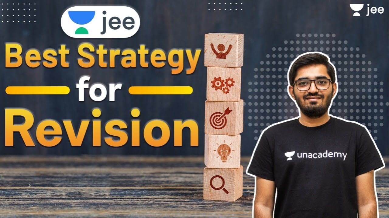 JEE: Best Strategy for Revision | JEE 2021 | JEE Preparation  | Unacademy JEE | Nishant Vora