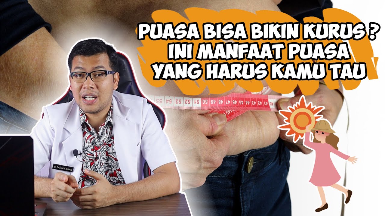 PUASA BIKIN KURUS, INI MANFAAT PUASA YANG HARUS KAMU TAU - DOKTER SADDAM ISMAIL