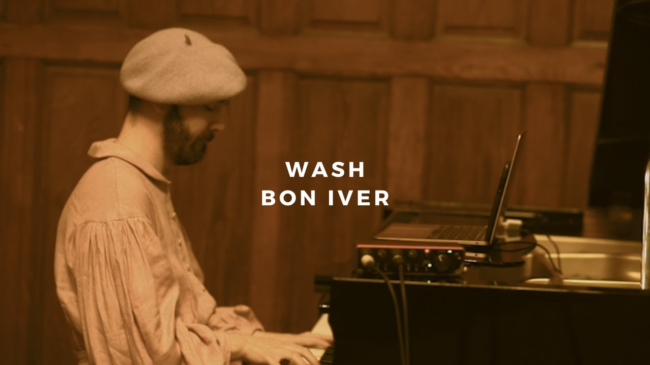 wash: bon iver (piano rendition)