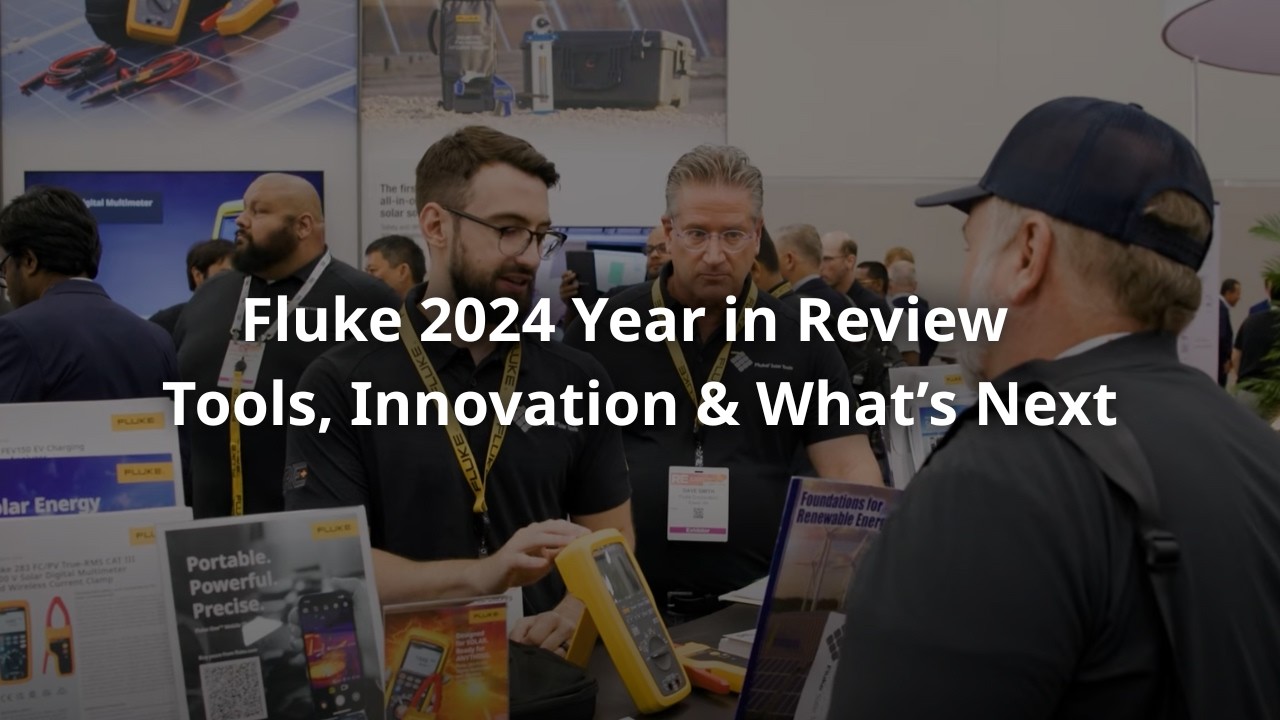 Fluke 2024 Year in Review | Tools, Innovation & What&rsquo;s Next