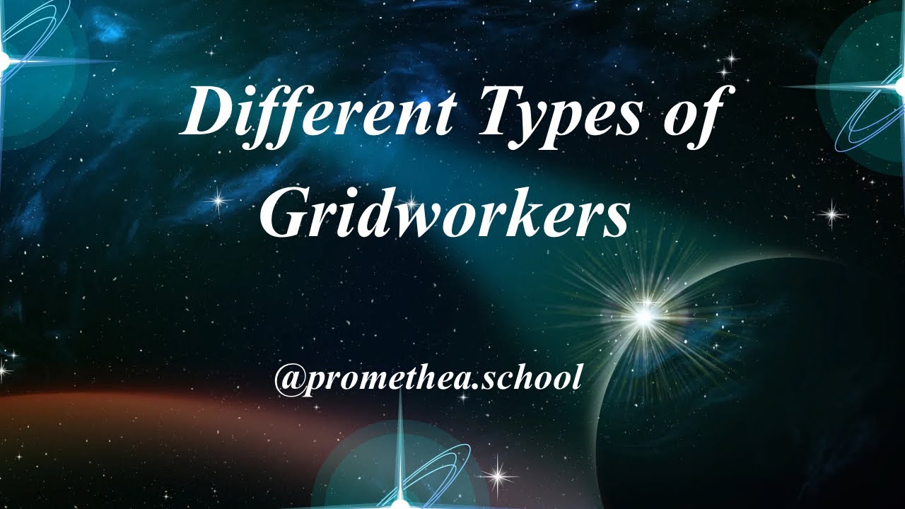 Different Types of Gridworkers 