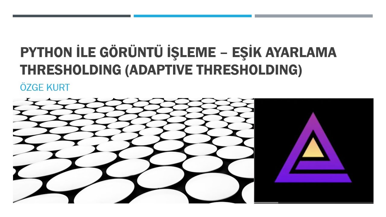 Python ile Görüntü İşleme- Eşik Ayarlama Thresholding (Adaptive Thresholding)