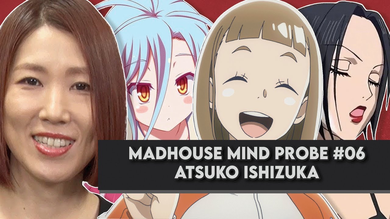 No Anime, No Life: Atsuko Ishizuka Interview | Madhouse Mind Probe #06