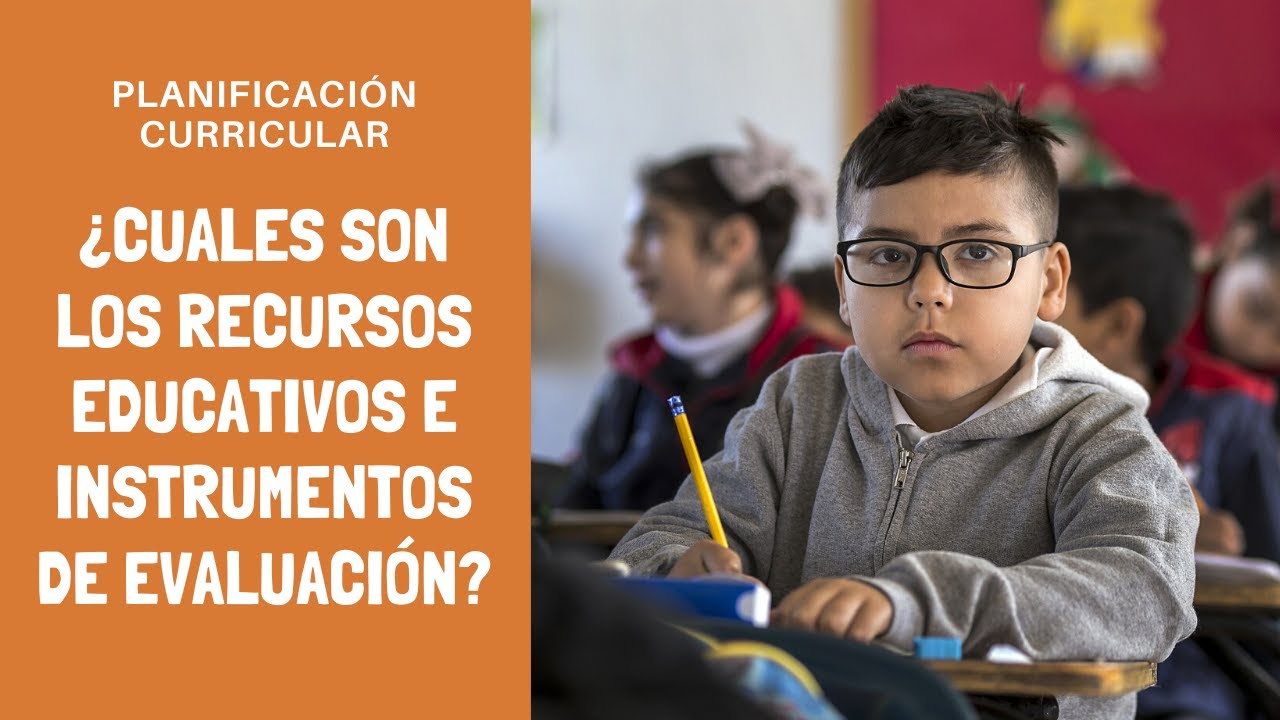 QUE SON LOS RECURSOS EDUCATIVOS Y CUALES SON LOS ELEMENTOS DE EVALUACI&Oacute;N