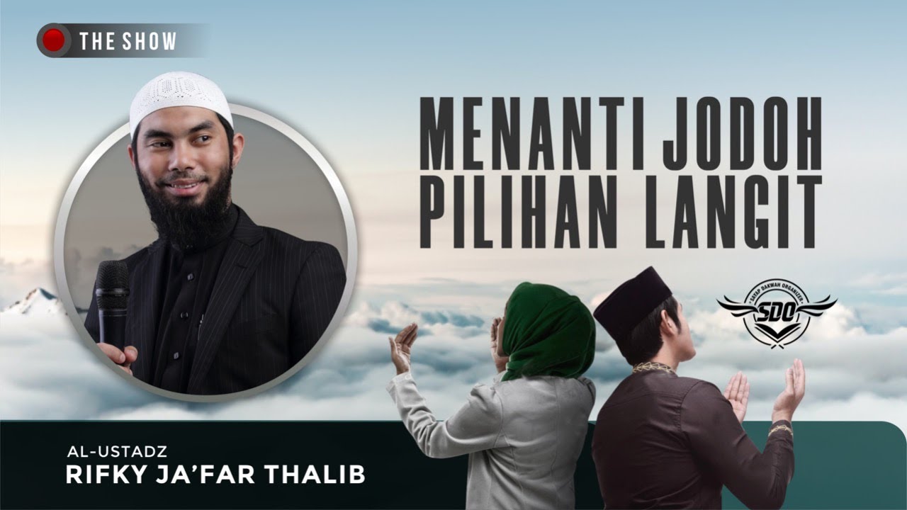 MENANTI JODOH PILIHAN LANGIT - Ust. Rifky Ja'far Thalib
