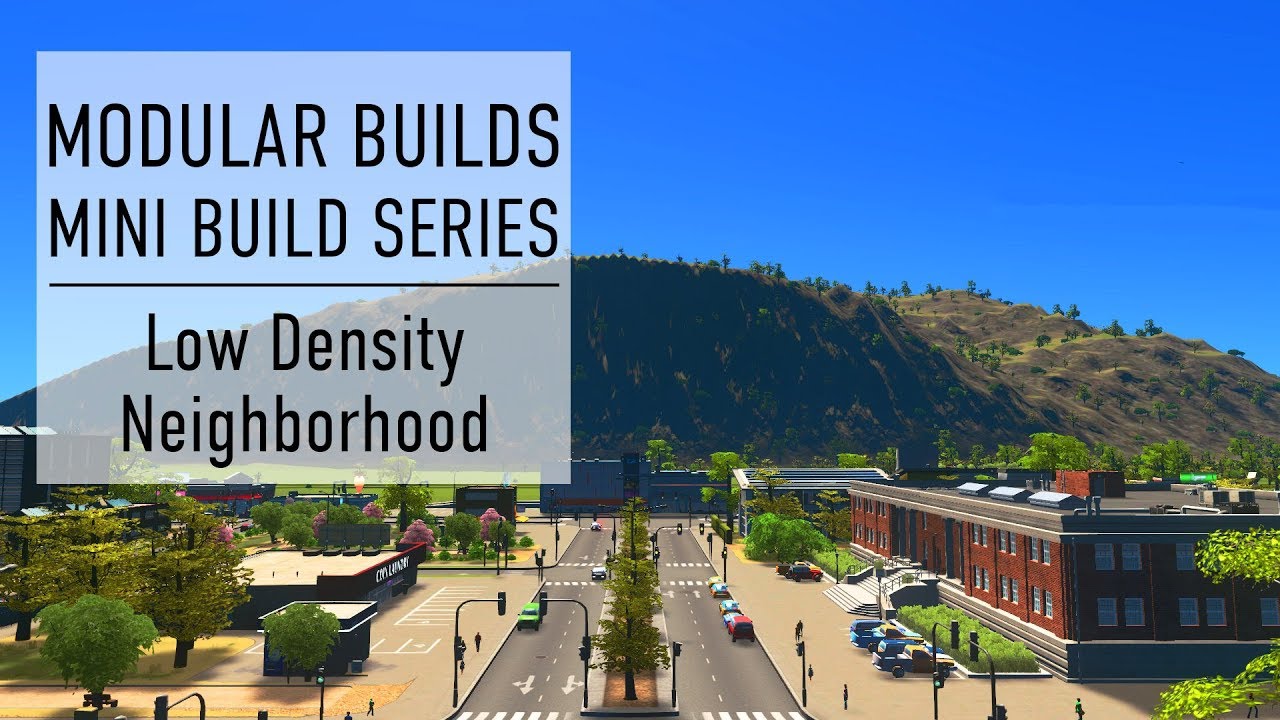 Low Density Neighborhood - Cities Skylines Modular Builds - No Mods (Mini Build Guides)