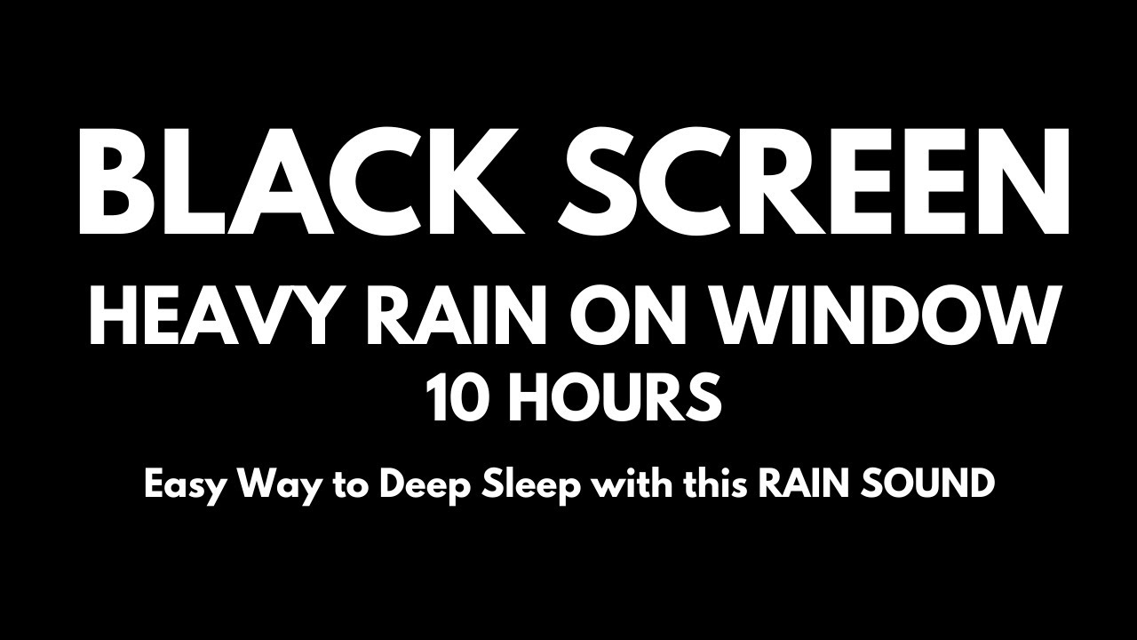 BEST Sound for Falling Asleep Instantly | Heavy Rain on Window at Night | 10 Hours | Black Screen