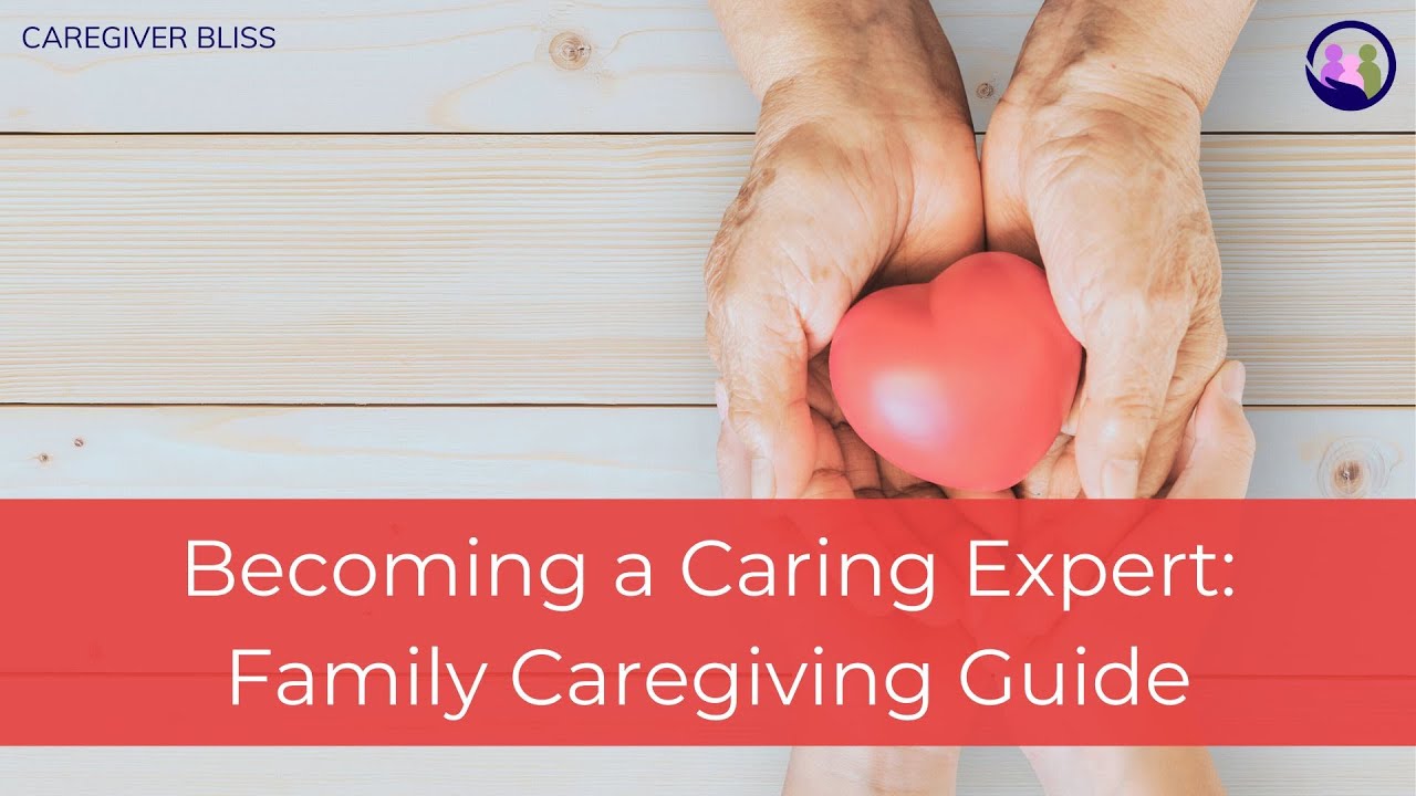 🌟 Becoming a Caring Expert: Family Caregiving Guide 💙