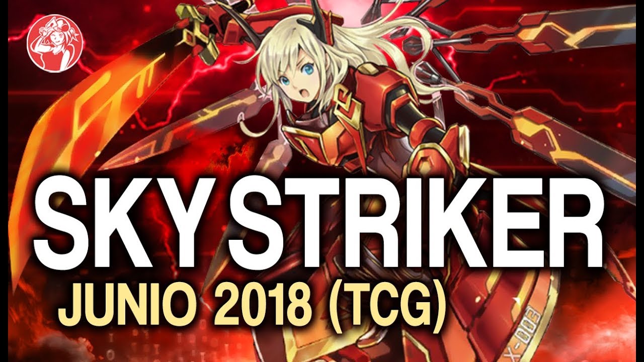 Sky Striker Deck + Análisis 📈 (June/ Junio  2018) | Post Dark Saviors