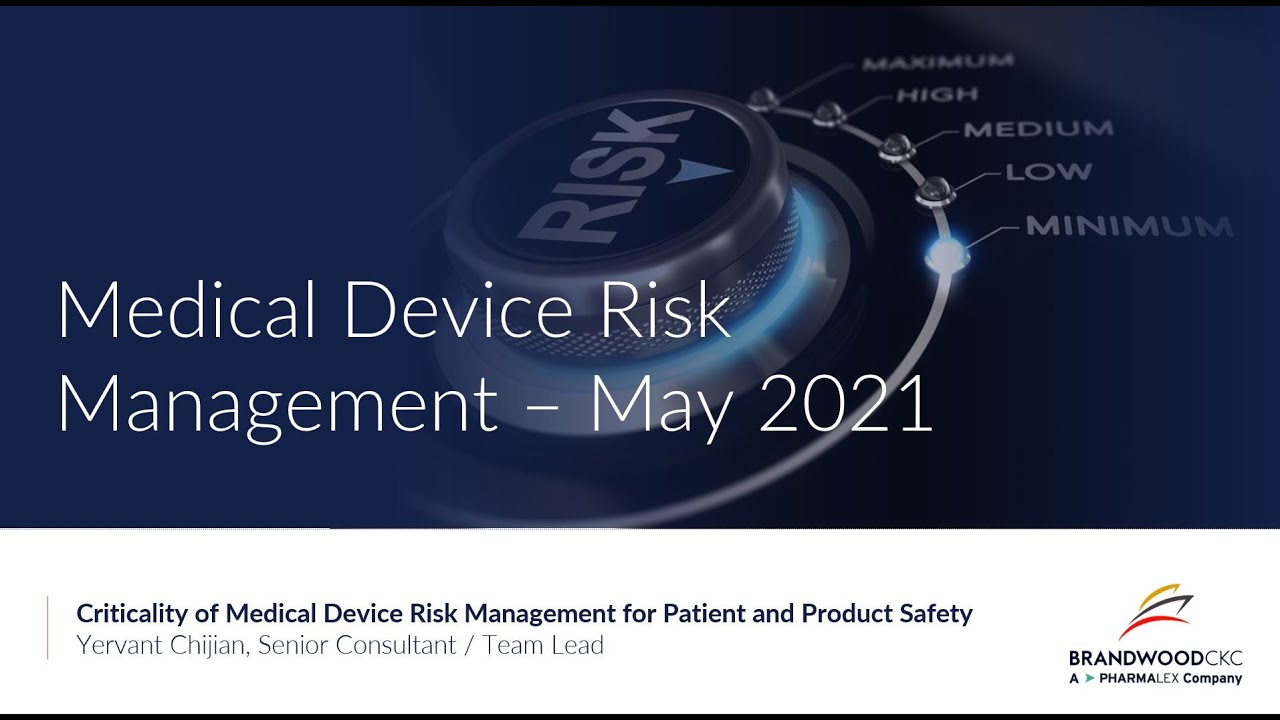 Criticality of Medical Device Risk Management for Patient and Product Safety
