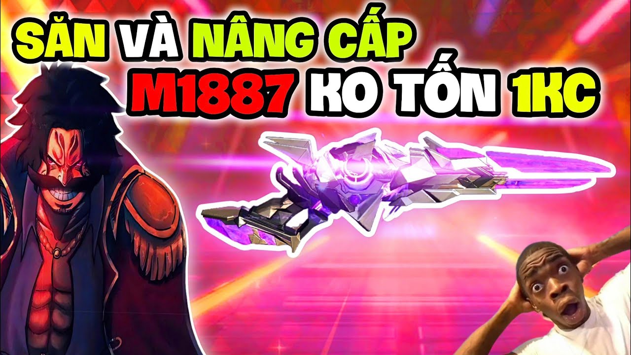 Loger Săn M1887 Vũ Trụ Hủy Diệt và Nâng Cấp Không Tốn 1KC Nào?😱😆