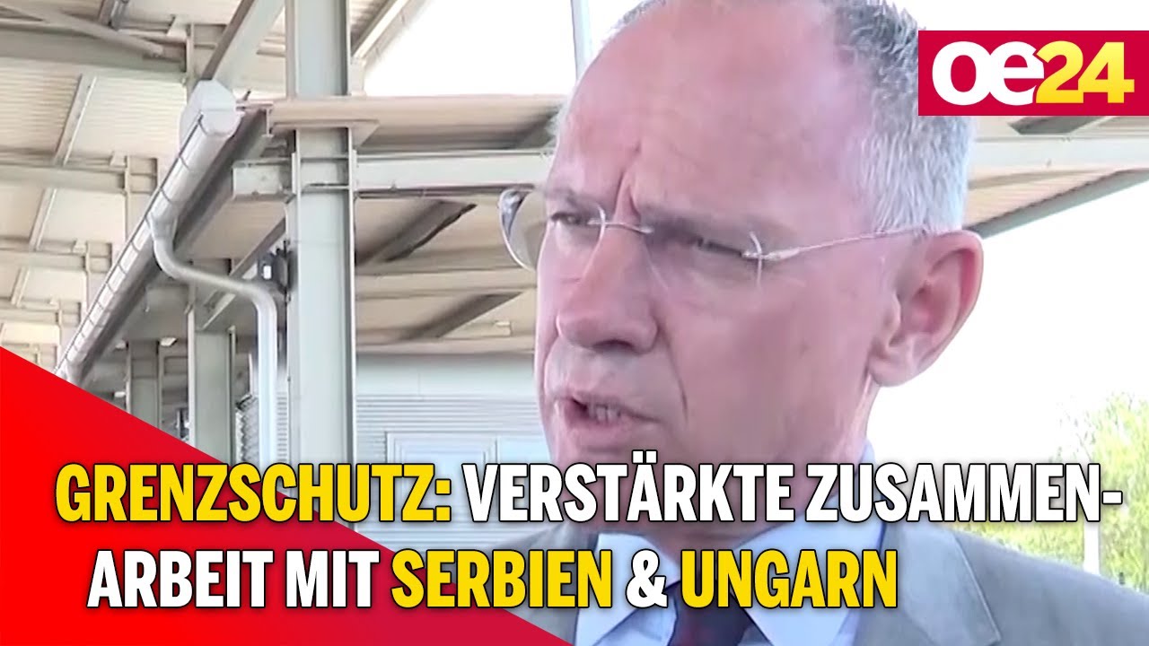 Grenzschutz: Verst&auml;rkte Zusammenarbeit mit Serbien & Ungarn