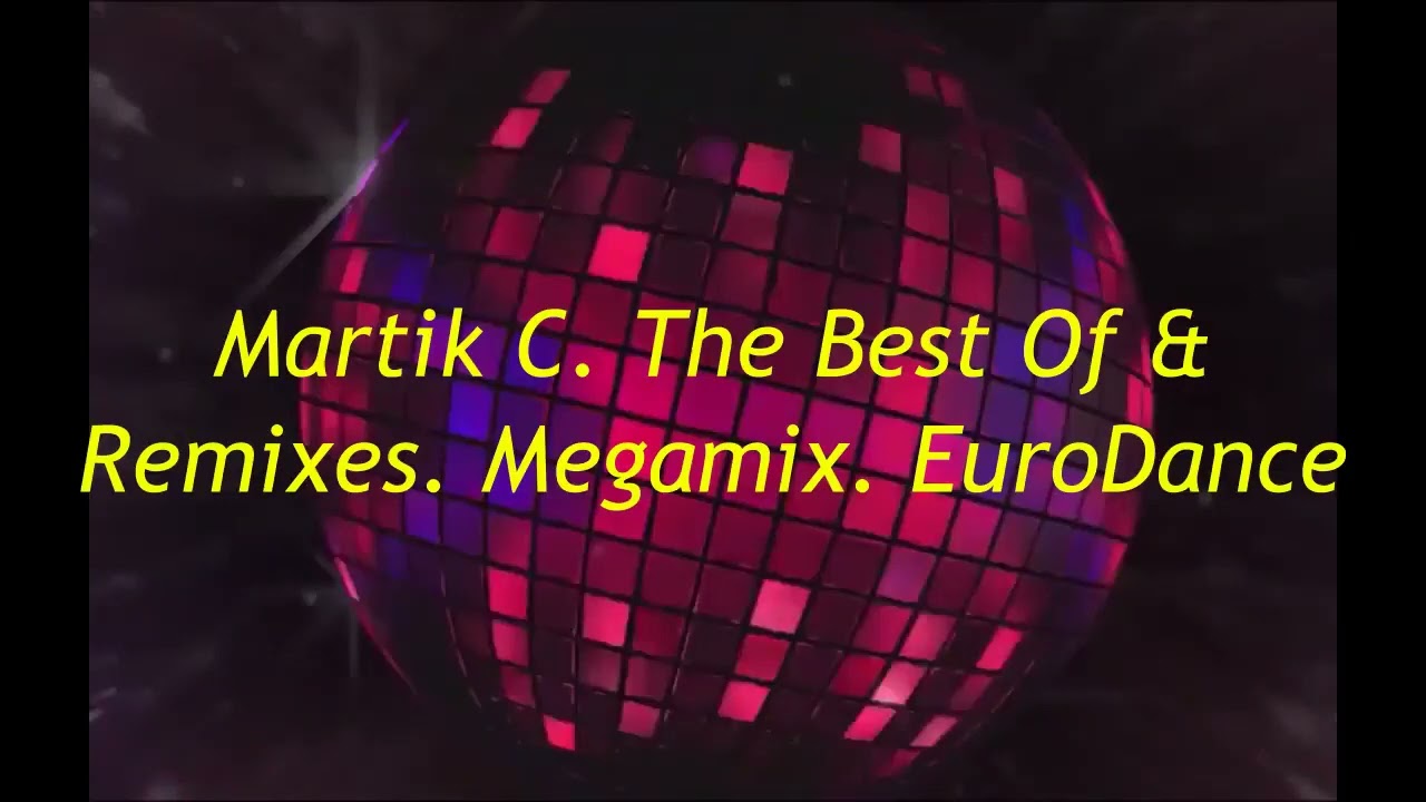 Martik C   The Best Of & Remixes   EuroDance  @