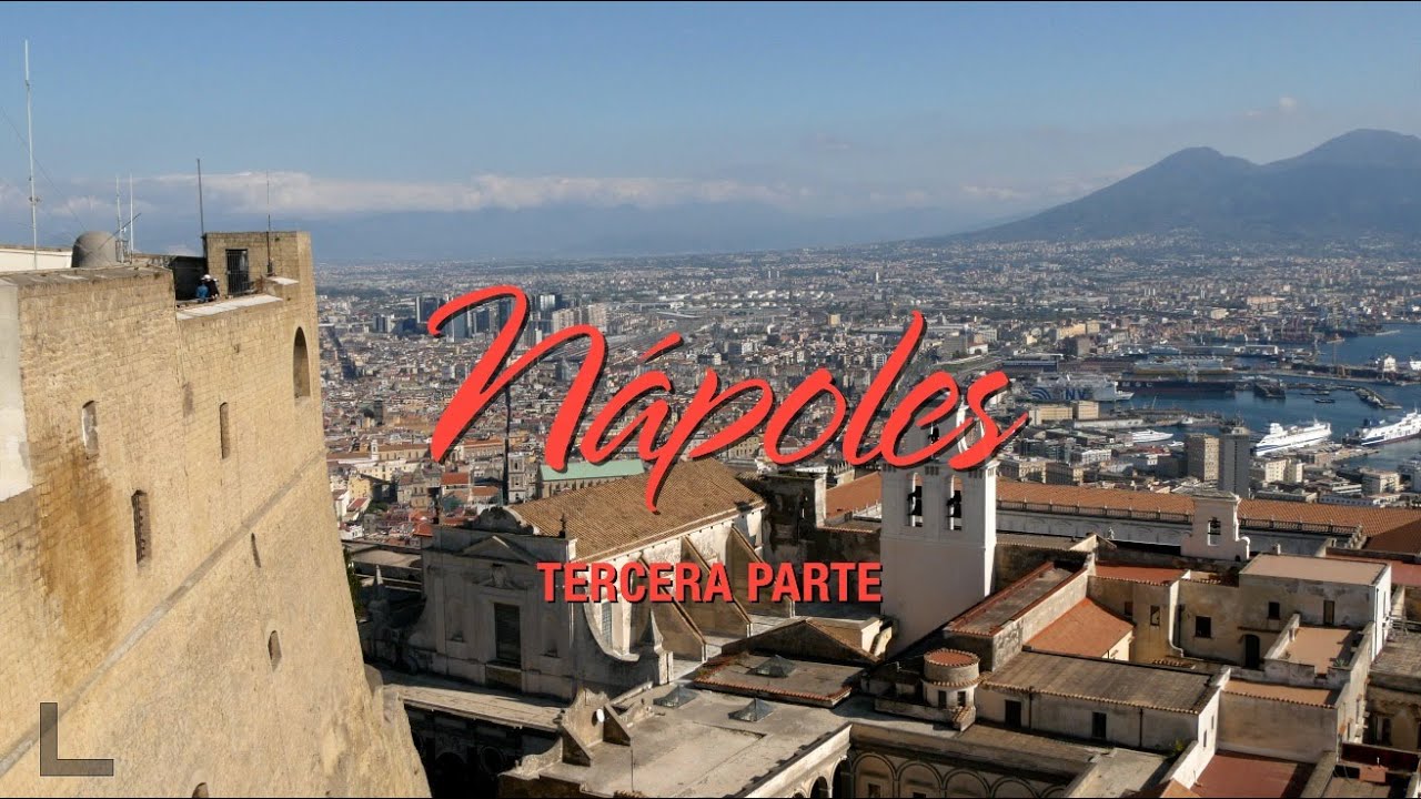 Nápoles. Tercera parte