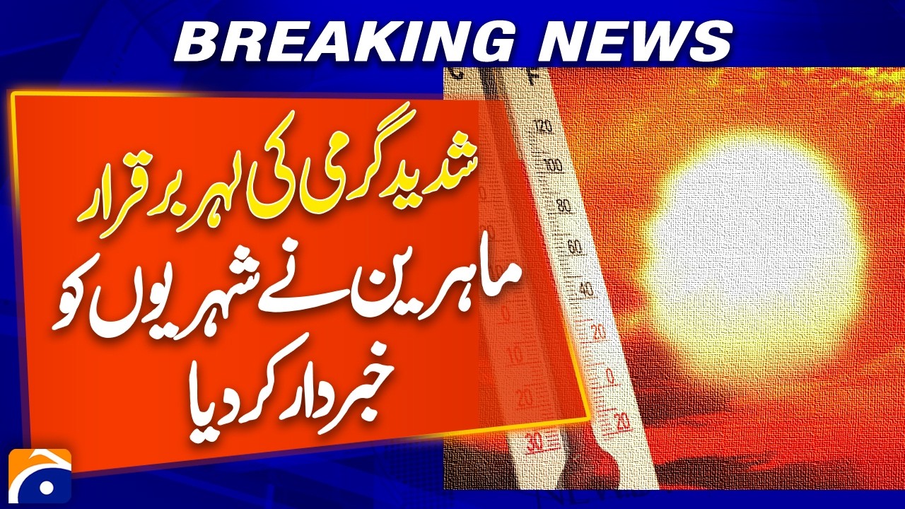 Severe Heatwave Across Pakistan | Karachi Among Worst Affected, Experts Issue Warning
