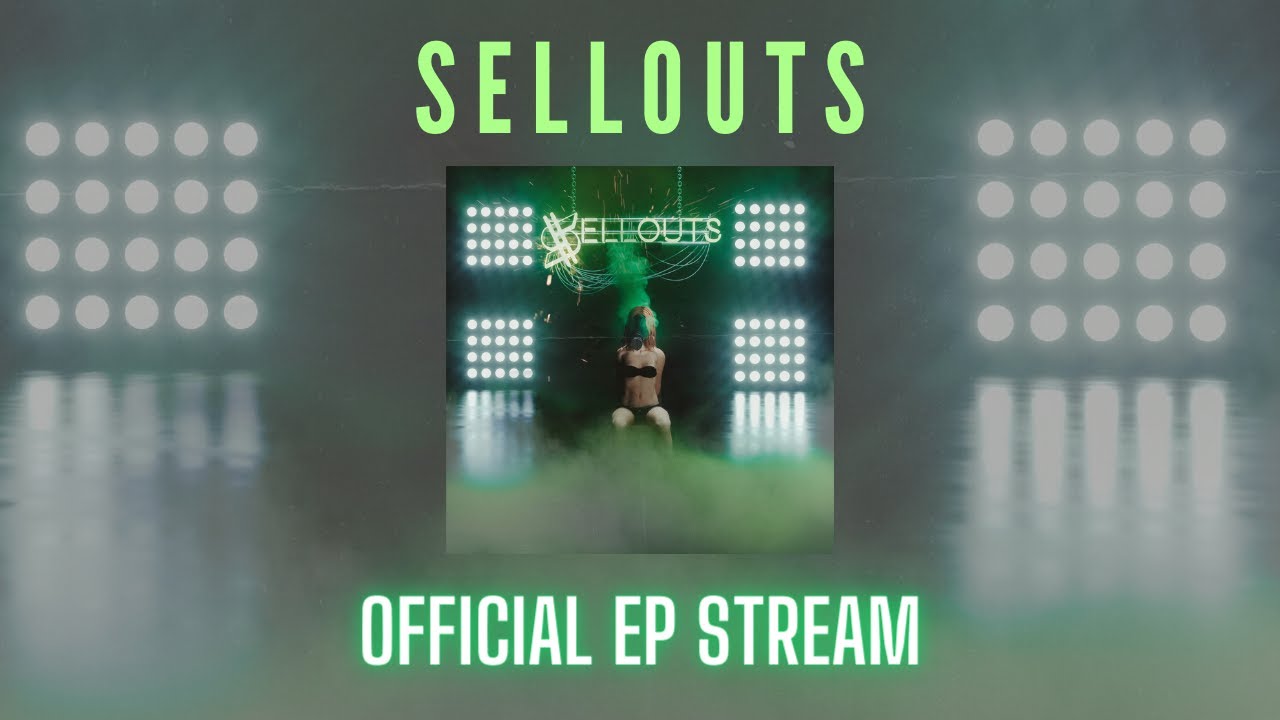 SELLOUTS - OFFICIAL EP STREAM