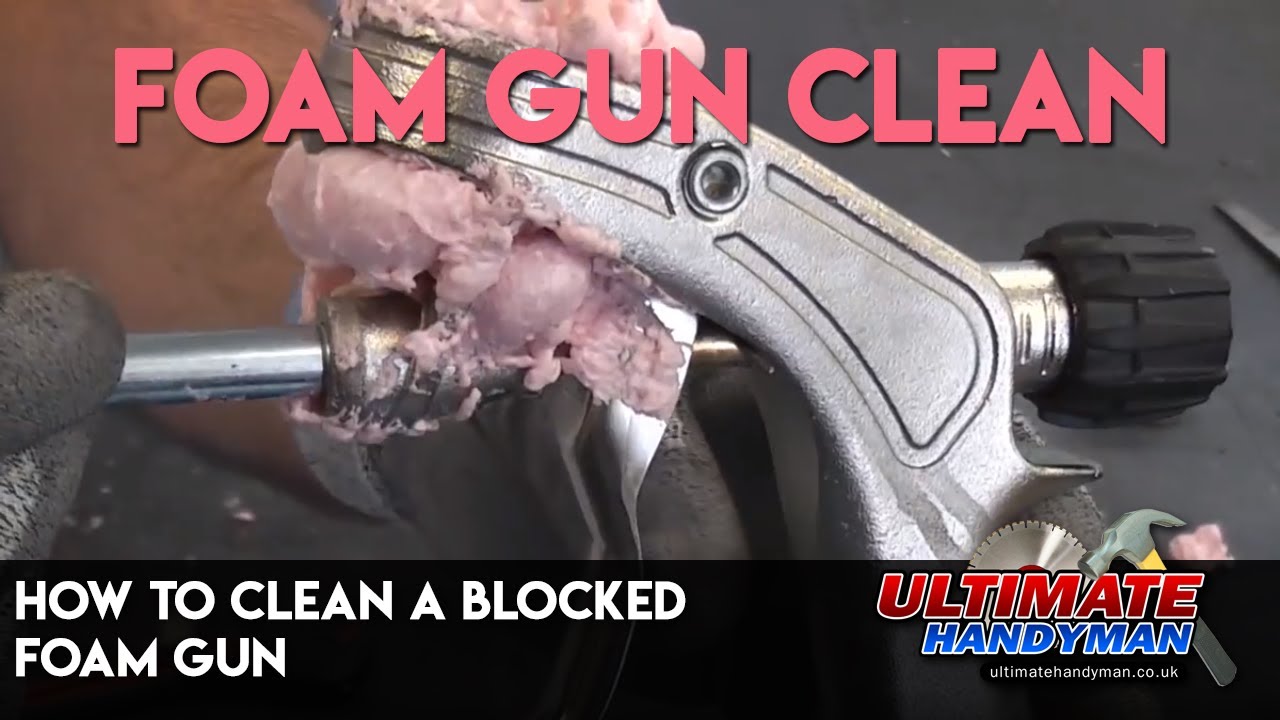How to clean a blocked foam gun